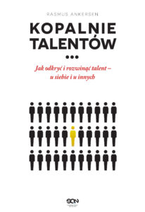 Tytuł: Kopalnie Talentów
Autor: Rasmus Ankersen, Rasmus Ankersen
Wydawnictwo: Wydawnictwo Sine Qua Non
Formaty: EPUB, MOBI