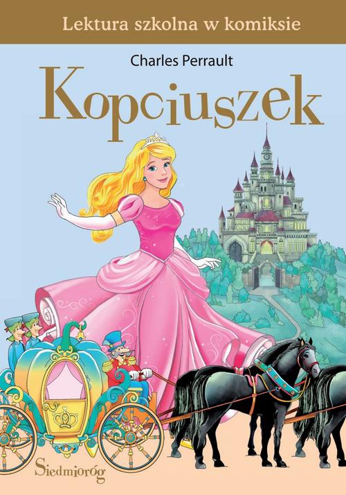 Tytuł: Kopciuszek
Autor: Charles Perrault
Wydawnictwo: Siedmioróg
Formaty: MOBI, EPUB