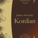 Tytuł: Kordian
Autor: Juliusz Słowacki
Wydawnictwo: Aleksandria
Formaty: MP3