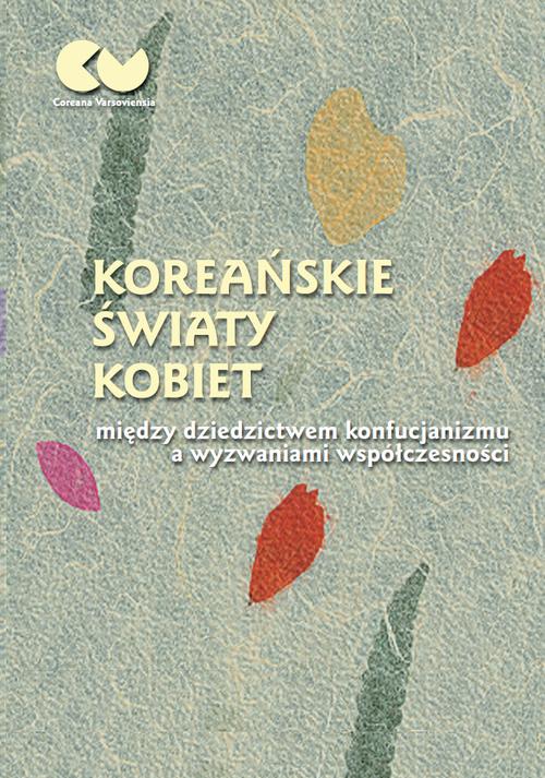 Tytuł: Koreańskie światy kobiet - między dziedzictwem konfucjanizmu a wyzwaniami współczesności
Autor: 
Wydawnictwo: Wydawnictwa Uniwersytetu Warszawskiego
Formaty: PDF, EPUB, MOBI