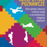Tytuł: Korepetycje poznawcze
Autor: Izabela Krejtz
Wydawnictwo: Sedno
Formaty: PDF