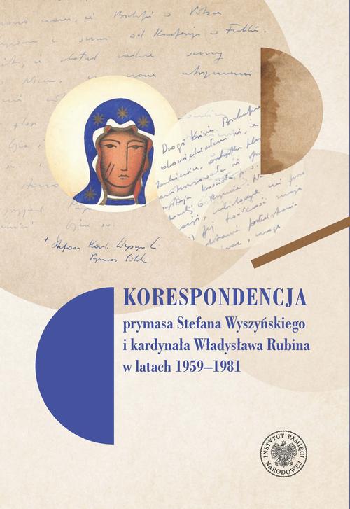 Tytuł: Korespondencja prymasa Stefana Wyszyńskiego i kard. Władysława Rubina w latach 1959-1981
Autor: 
Wydawnictwo: Instytut Pamięci Narodowej
Formaty: EPUB, MOBI