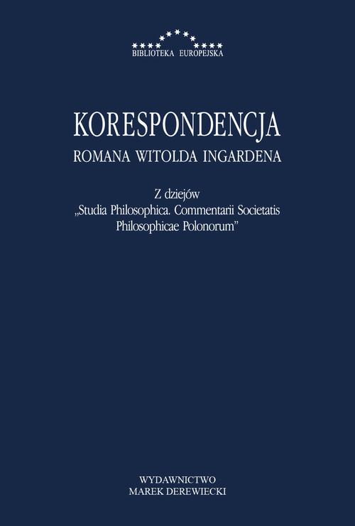 Tytuł: Korespondencja Romana Witolda Ingardena. Z dziejów Studia Philosophica. Commentarii Societatis Philosophicae Polonorum
Autor: Roman Witold Ingarden
Wydawnictwo: Marek Derewiecki
Formaty: PDF