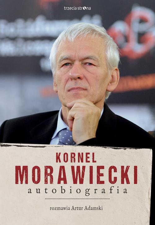 Tytuł: Kornel Morawiecki. Autobiografia
Autor: Artur Adamski, Kornel Morawiecki
Wydawnictwo: Trzecia Strona
Formaty: EPUB, MOBI