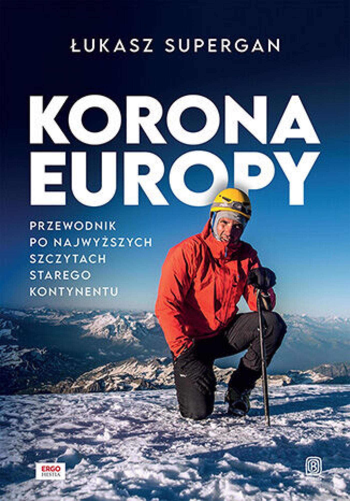 Tytuł: Korona Europy. Przewodnik po najwyższych szczytach Starego Kontynentu
Autor: Łukasz Supergan
Wydawnictwo: Bezdroża
Formaty: EPUB, PDF, MOBI