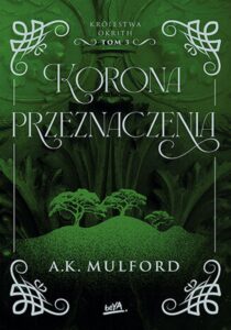 Korona przeznaczenia. Królestwa Okrith #3 — okładka e-booka