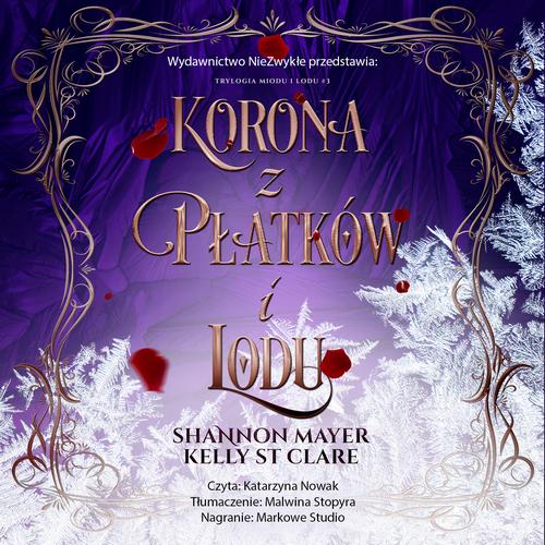 Tytuł: Korona z płatków i lodu
Autor: Shannon Mayer, Kelly St. Clare
Wydawnictwo: Nowe Strony
Formaty: MP3