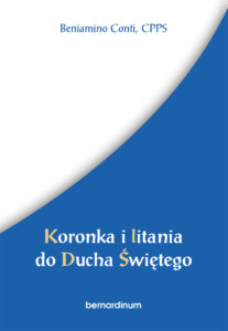 Tytuł: Koronka i litania do Ducha Świętego
Autor: Beniamino Conti CPPS
Wydawnictwo: Bernardinum
Formaty: EPUB, MOBI