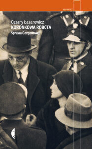 Tytuł: Koronkowa robota. Sprawa Gorgonowej
Autor: Cezary Łazarewicz
Wydawnictwo: Wydawnictwo Czarne
Formaty: EPUB, MOBI
