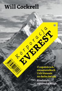 Korporacja Everest. O zapaleńcach, awanturnikach i ich biznesie na dachu świata — okładka e-booka