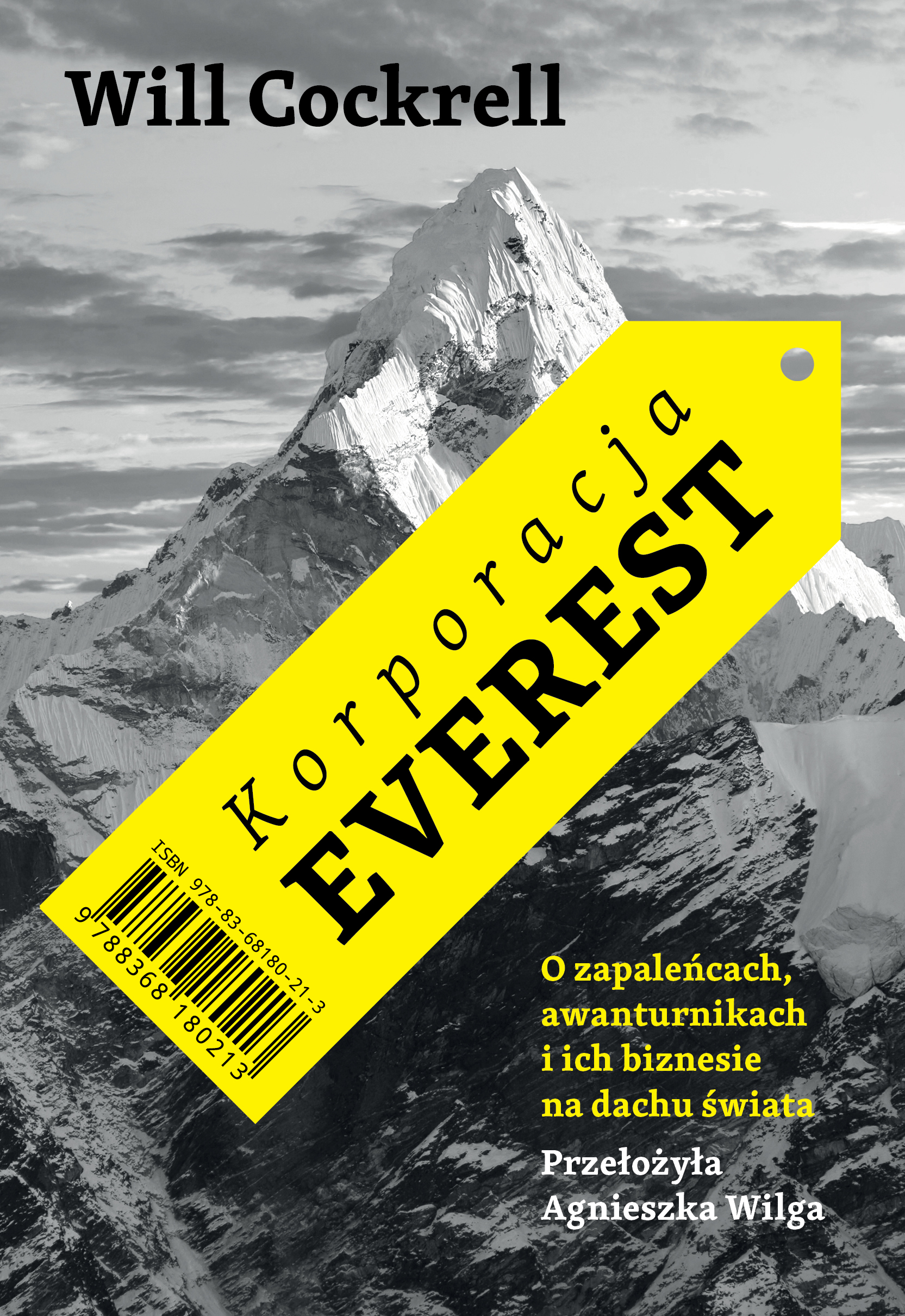Tytuł: Korporacja Everest. O zapaleńcach, awanturnikach i ich biznesie na dachu świata
Autor: Will Cockrell
Wydawnictwo: Wydawnictwo Filtry
Formaty: EPUB, MOBI