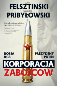 Tytuł: Korporacja Zabójców
Autor: Jurij Felsztinski, Władimir Pribyłowski
Wydawnictwo: Fronda
Formaty: EPUB, PDF, MOBI