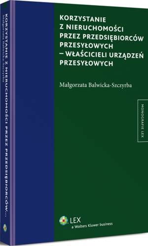 Korzystanie z nieruchomości przez przedsiębiorców przesyłowych - właścicieli urządzeń przesyłowych — okładka e-booka
