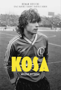 Tytuł: Kosa. Niczego nie żałuję
Autor: Roman Kosecki, Dariusz Faron, Dariusz Dobek
Wydawnictwo: Ringier Axel Springer Polska Sp z o.o.
Formaty: EPUB, PDF, MOBI