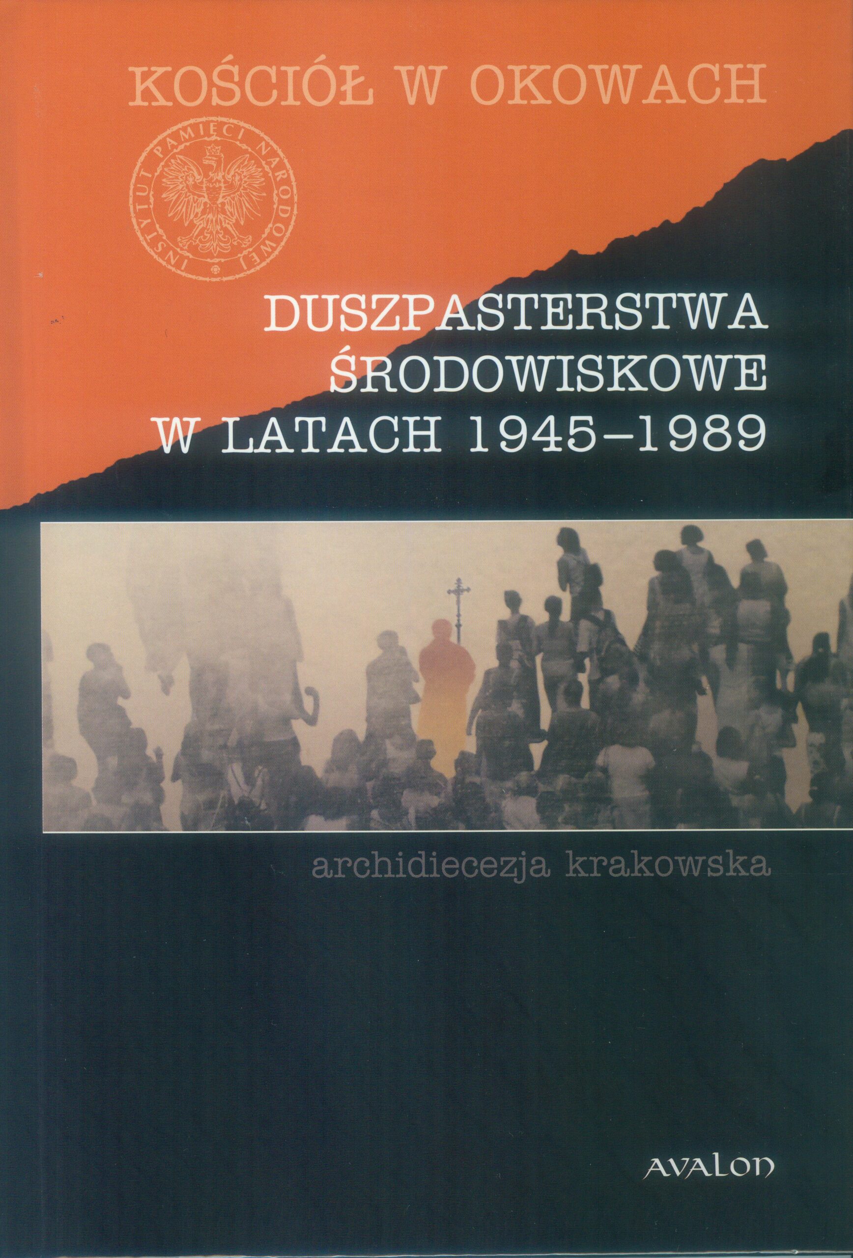 Tytuł: Kościół w okowach. Duszpasterstwa środowiskowe w latach 1945-1989. Archidiecezja krakowska
Autor:
Wydawnictwo: Wydawnictwo Avalon
Formaty: EPUB, MOBI
