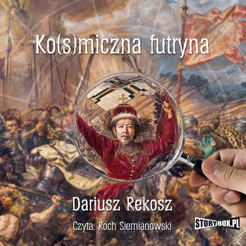 Tytuł: Ko(s)miczna futryna
Autor: Dariusz Rekosz
Wydawnictwo: Storybox
Formaty: MP3