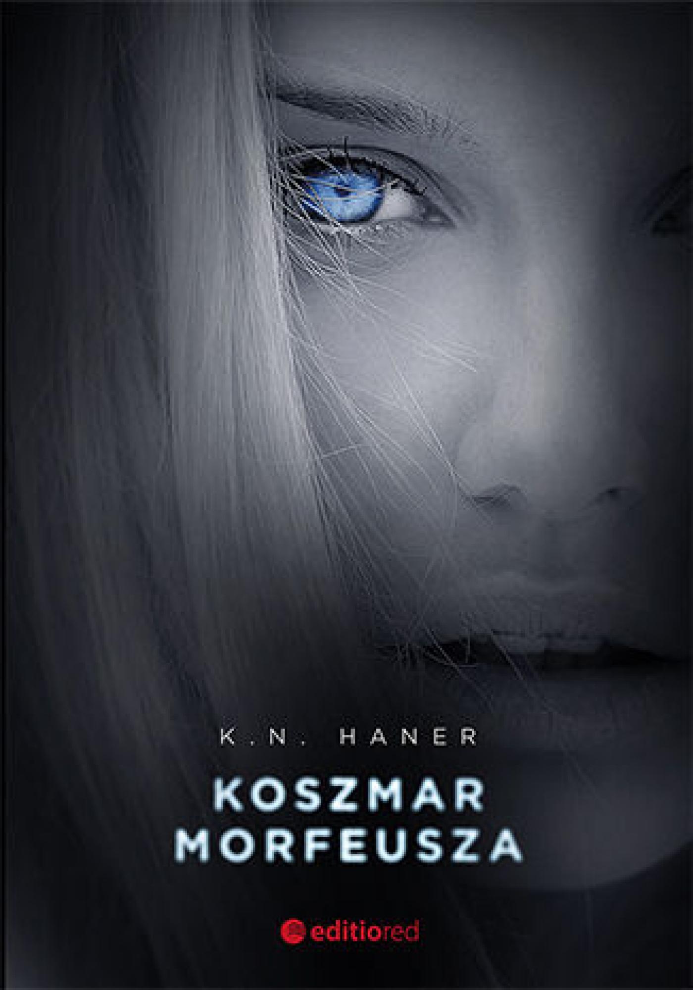 Tytuł: Koszmar Morfeusza
Autor: K. N. Haner
Wydawnictwo: EditioRed
Formaty: EPUB, PDF, MOBI