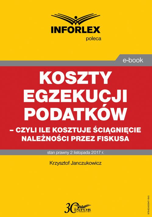 Koszty egzekucji podatków, czyli ile kosztuje ściągnięcie należności przez fiskusa — okładka e-booka