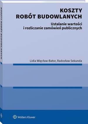 Koszty robót budowlanych. Ustalanie wartości i rozliczanie zamówień publicznych — okładka e-booka