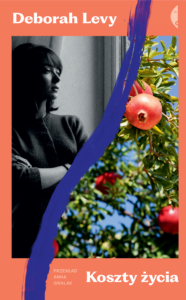 Tytuł: Koszty życia
Autor: Deborah Levy
Wydawnictwo: Wydawnictwo Czarne
Formaty: EPUB, MOBI