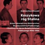 Tytuł: Koszykowa róg Stalina. Areszt Wewnętrzny Ministerstwa Bezpieczeństwa Publicznego i Komitetu do spraw Bezpieczeństwa Publicznego 1945–1956
Autor: Andrzej Zawistowski
Wydawnictwo: Instytut Solidarności i Męstwa im. Witolda Pileckiego
Formaty: EPUB, MOBI
