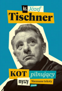 Tytuł: Kot pilnujący myszy
Autor: Józef Tischner
Wydawnictwo: Znak
Formaty: EPUB, MOBI