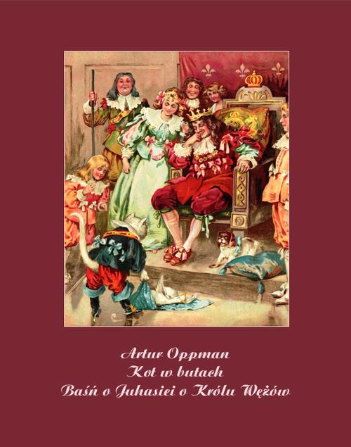 Tytuł: Kot w butach. Baśń o Juhasie i O Królu Wężów
Autor: Artur Oppman
Wydawnictwo: Armoryka
Formaty: MOBI, EPUB