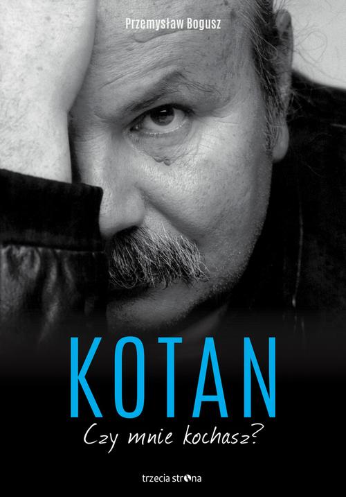 Tytuł: Kotan. Czy mnie kochasz?
Autor: Przemysław Bogusz
Wydawnictwo: Trzecia Strona
Formaty: MOBI, EPUB