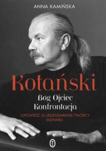 Tytuł: Kotański. Bóg Ojciec. Konfrontacja. Opowieść o legendarnym twórcy Monaru
Autor: Anna Kamińska
Wydawnictwo: Wydawnictwo Literackie
Formaty: EPUB, MOBI