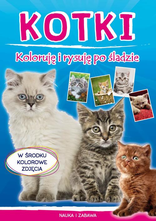 Kotki. Koloruję i rysuję po śladzie — okładka e-booka