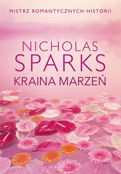 Tytuł: KRAINA MARZEŃ
Autor: Nicholas Sparks
Wydawnictwo: Albatros
Formaty: EPUB, MOBI