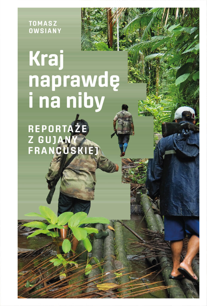 Kraj naprawdę i na niby. Reportaże z Gujany Francuskiej — okładka