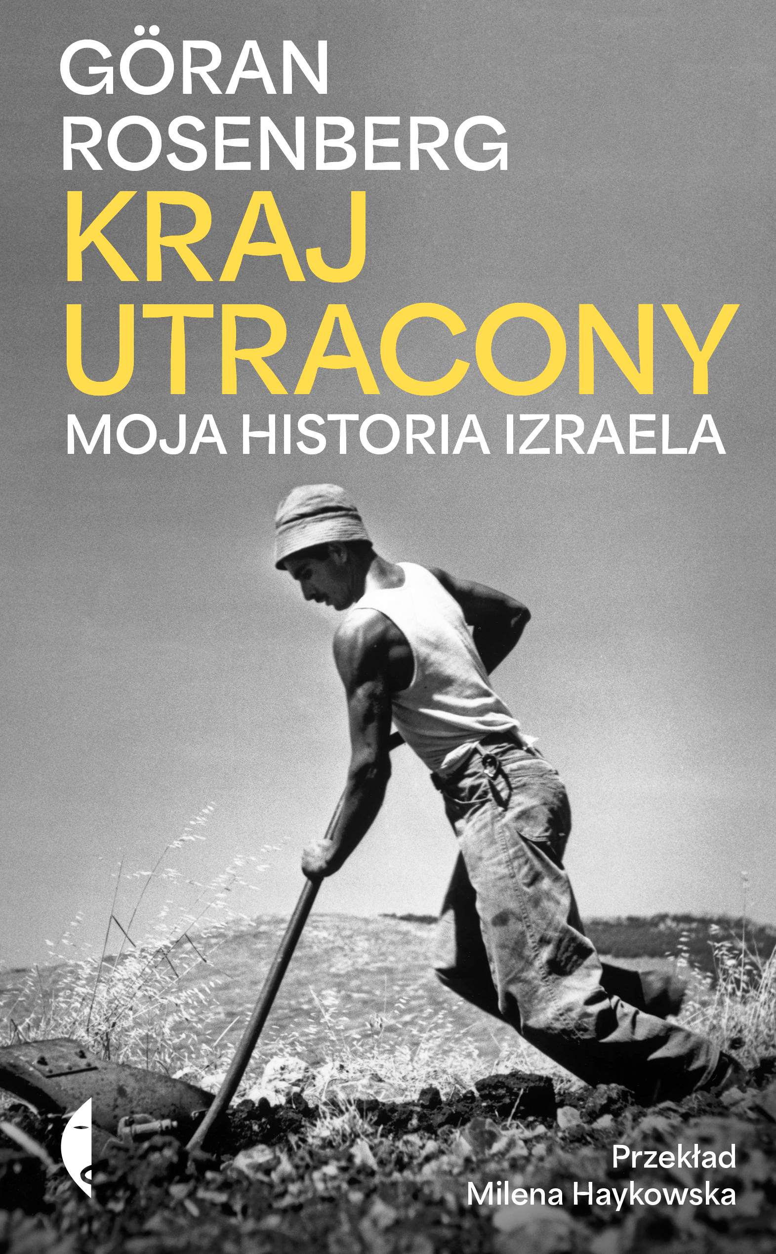 Tytuł: Kraj utracony. Moja historia Izraela
Autor: Göran Rosenberg
Wydawnictwo: Wydawnictwo Czarne
Formaty: EPUB, MOBI