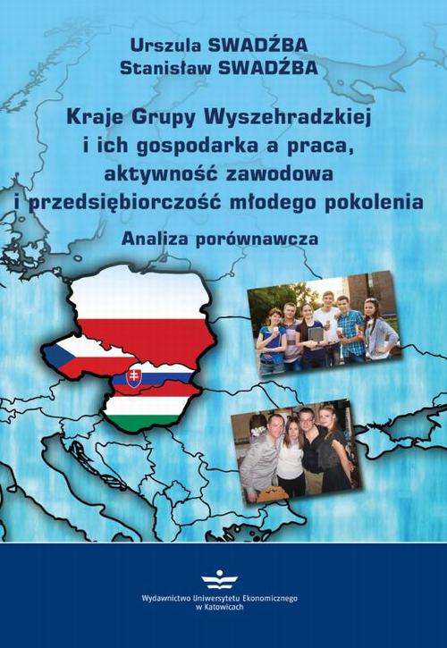 Tytuł: Kraje Grupy Wyszehradzkiej i ich gospodarka a praca, aktywność zawodowa i przedsiębiorczość młodego pokolenia
Autor: Urszula Swadźba, Stanisław Swadźba
Wydawnictwo: Wydawnictwo Uniwersytetu Ekonomicznego w Katowicach
Formaty: PDF