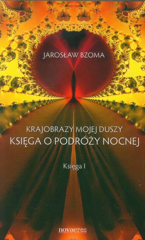 Krajobrazy mojej duszy Księga o podróży nocnej Księga 1 — okładka e-booka