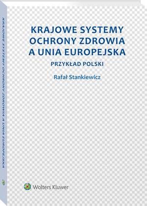 Krajowe systemy ochrony zdrowia a Unia Europejska. Przykład Polski — okładka e-booka