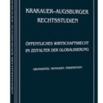 Krakauer-augsburger rechtsstudien. Öffentliches wirtschaftsrecht im zeitalter der globalisierung. Grundsätze, methoden, perspektiven — okładka e-booka