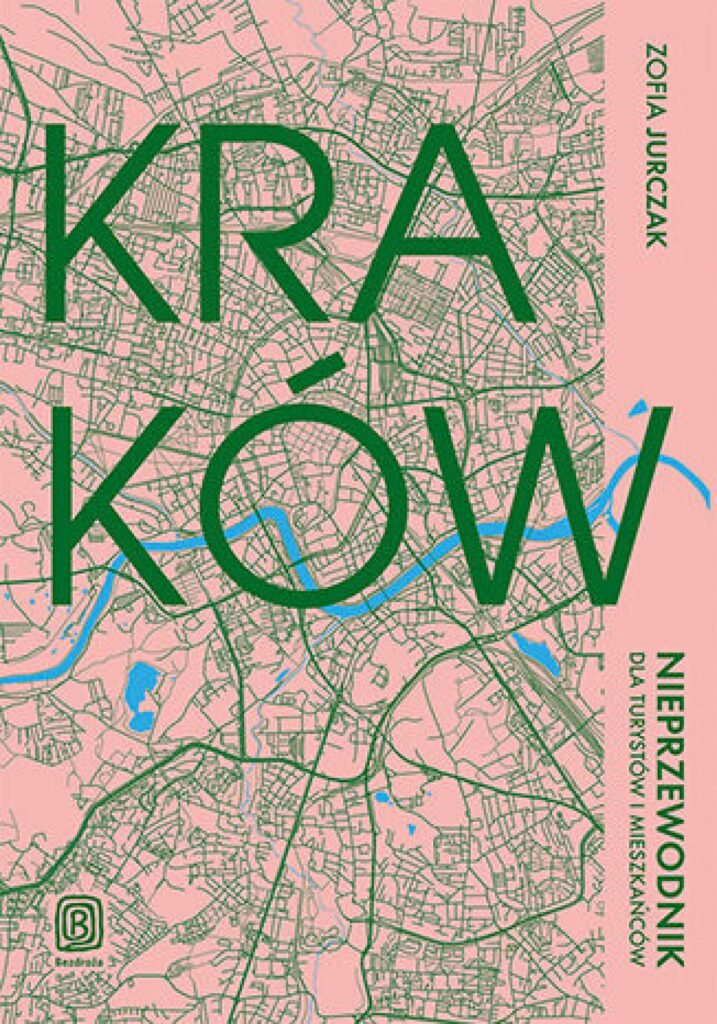 Kraków. Nieprzewodnik dla turystów i mieszkańców — okładka