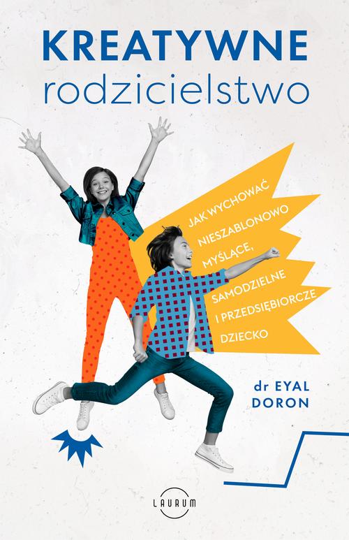 Tytuł: Kreatywne rodzicielstwo
Autor: Eyal Doron
Wydawnictwo: Laurum
Formaty: EPUB, MOBI