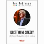 Kreatywne szkoły. Oddolna rewolucja, która zmienia edukację — okładka e-booka