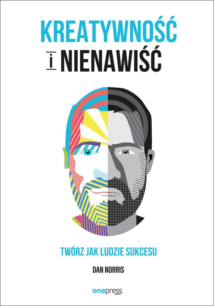 Kreatywność i nienawiść. Twórz jak ludzie sukcesu — okładka