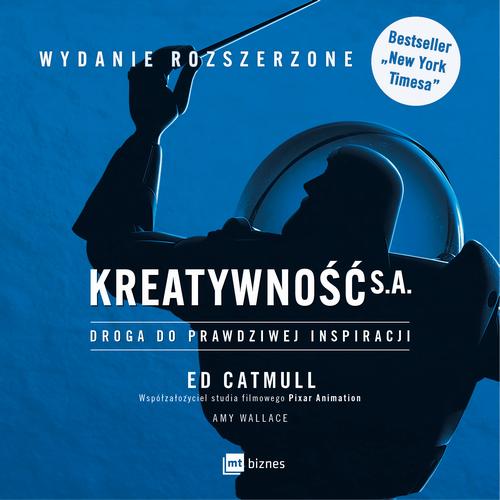Tytuł: Kreatywność S.A. Droga do prawdziwej inspiracji. WYDANIE ROZSZERZONE
Autor: Ed Catmull, Amy Wallace
Wydawnictwo: MT Biznes
Formaty: MP3