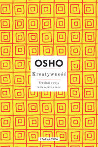 Tytuł: Kreatywność. Uwolnij swoją wewnętrzna moc
Autor: OSHO
Wydawnictwo: Wydawnictwo Czarna Owca
Formaty: EPUB, MOBI