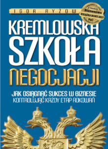 Tytuł: Kremlowska szkoła negocjacji. Jak osiągnąć sukces w biznesie kontrolując każdy etap rokowań?
Autor: Igor Ryżow
Wydawnictwo: Fronda
Formaty: EPUB, MOBI