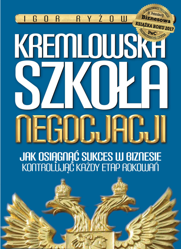 Tytuł: Kremlowska szkoła negocjacji. Jak osiągnąć sukces w biznesie kontrolując każdy etap rokowań?
Autor: Igor Ryżow
Wydawnictwo: Fronda
Formaty: EPUB, MOBI
