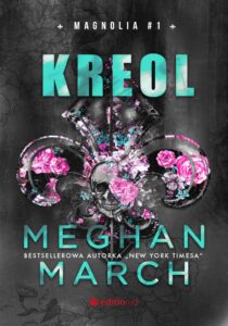 Tytuł: Kreol. Magnolia #1
Autor: Meghan March
Wydawnictwo: Editio
Formaty: EPUB, PDF, MOBI