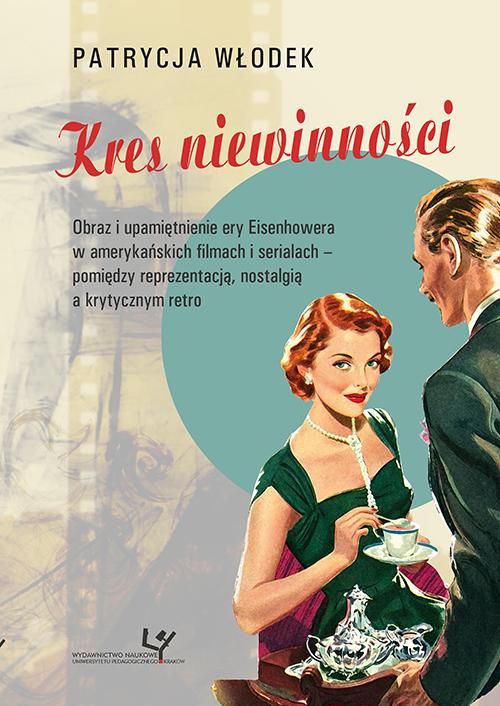 Tytuł: Kres niewinności. Obraz i upamiętnienie ery Eisenhowera w amerykańskich filmach i serialach - pomiędzy reprezentacją, nostalgią a krytycznym retro
Autor: Patrycja Włodek
Wydawnictwo: Uniwersytet Pedagogiczny w Krakowie
Formaty: PDF