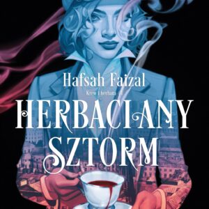 Tytuł: Krew i herbata (#1). Herbaciany sztorm
Autor: Hafsah Faizal
Wydawnictwo: Nowe Strony
Formaty: EPUB, MOBI