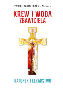 Tytuł: Krew i woda Zbawiciela. Ratunek i lekarstwo
Autor: Paweł Warchoł OFMConv
Wydawnictwo: Bernardinum
Formaty: EPUB, MOBI