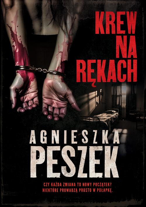 Tytuł: Krew na rękach
Autor: Agnieszka Peszek
Wydawnictwo: 110 Procent
Formaty: EPUB, MOBI